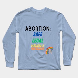 Abortion Safe Legal Necessary Long Sleeve T-Shirt